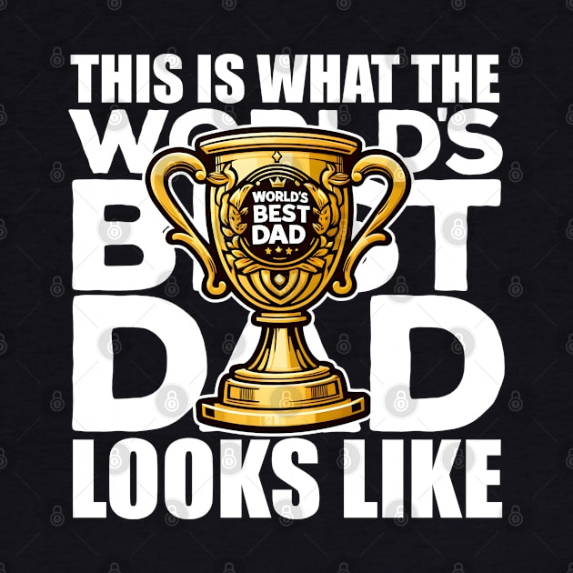 This is What The World's Best Dad Looks Like by DetourShirts